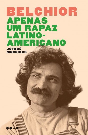 Livro: Belchior - Apenas um Rapaz Latino-Americano, de Jotabê Medeiros